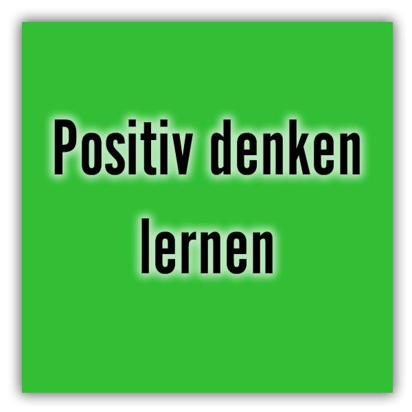 Positiv Denken Lernen in  Bayern